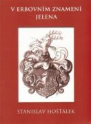 V erbovním znamení jelena - Střípky ze života jednoho rodu v době humanismu a třicetileté války