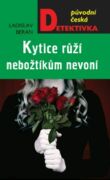 Kytice růží nebožtíkům nevoní (e-kniha)