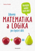 Zábavná matematika a logika pro bystré děti (e-kniha)