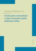 Vztah jazyka a komunikace v česko-slovensko-polské didaktické reflexi (e-kniha)