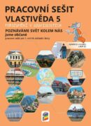 Vlastivěda 5 – Poznáváme svět kolem nás – Jsme občané, barevný pracovní sešit POROZUMĚNÍ V SOUVISLOS