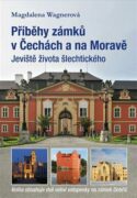 Příběhy zámků v Čechách a na Moravě - Jeviště života šlechtického