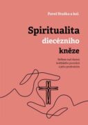 Spiritualita diecézního kněze: Reflexe nad darem kněžského povolání a jeho prožíváním (e-kniha)