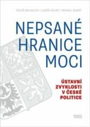 Nepsané hranice moci - Ústavní zvyklosti v české politice