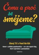 Čemu a proč se smějeme? - Humor z pohledu psychoanalýzy - co o nás napoví vtipy, které vyprávíme a p