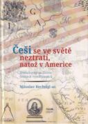 Češi se ve světě neztratí, natož v Americe. Medailonky ze života českých vystěhovalců (e-kniha)