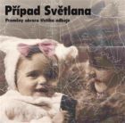 Případ Světlana - Proměny obrazu třetího odboje