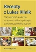 Recepty z Lukas Klinik - Sbírka receptů a návodů na zdravou výživu vycházející z anthroposofického p