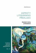 Aspekty literárního překladu: mediační úloha překladatele (e-kniha)