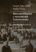 Běloruská emigrace v meziválečném Československu. Studie a dokumenty. (e-kniha)