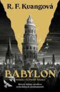 Babylon - neboli Nutnost násilí. Skryté dějiny revoluce oxfordských překladatelů