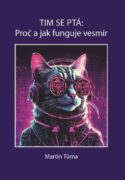 Tim se ptá: Proč a jak funguje vesmír