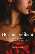 Hořkne políbení - Sbírka povídek o hořkosladkých chutích lásky