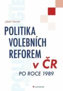 Politika volebních reforem v ČR po roce 1989 (e-kniha)