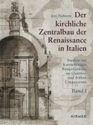 Der kirchliche Zentralbau der Renaissance in Italien: Studien zur Karriere eines Baugedankens im Qua