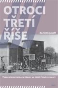 Otroci třetí říše - Pobočné koncentrační tábory na území České republiky