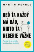 Keď ťa každý má rád, nikto ťa neberie vážne (e-kniha)