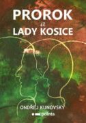 Prorok a Lady Kosice (e-kniha)
