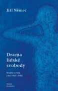 Drama lidské svobody - Studie a eseje z let 1965-1982