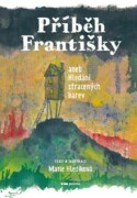 Příběh Františky - aneb Hledání ztracených barev