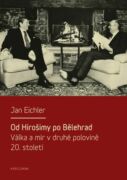 Od Hirošimy po Bělehrad. Válka a mír v druhé polovině 20. století (e-kniha)