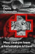 Mezi českým lvem a helvétským křížem - Výběr z kulturních setkání v dějinách českých a švýcarských z