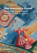 Mezi domovem a kolonií (e-kniha)