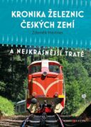 Kronika železnic českých zemí - A nejkrásnější tratě