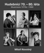 Miloň Novotný - Hudebníci 70. - 80. léta