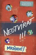 Neotvírat! Mrňavé!
