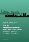 Sto let česko(slovensko)-albánských vztahů (e-kniha)