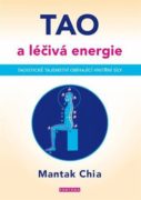Tao a léčivá energie - Taoistické tajemství obíhající vnitřní síly