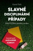Slavné disciplinární případy - Když fotbal spadne na dno (e-kniha)