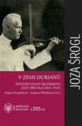 V zemi durianů - Životní osudy muzikanta Jozy Šrogla (1861-1924)