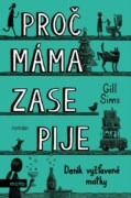 Proč máma ZASE pije