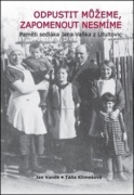 Odpustit můžeme, zapomenout nesmíme