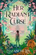 Her Radiant Curse: An enchanting fantasy, set in the same world as New York Times bestselling Six Cr