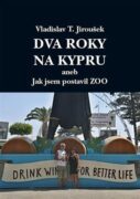 Dva roky na Kypru - aneb Jak jsem postavil Zoo