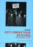 Cesty komunistickou diktaturou - Kritické studie a eseje