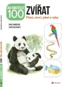 Jak nakreslit 100 zvířat - Ptáci, savci, plazi a ryby