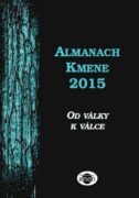 Almanach Kmene 2015 - Od války k válce