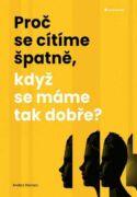 Proč se cítíme špatně, když se máme tak dobře? (e-kniha)