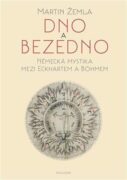 Dno a bezedno - Německá mystika mezi Eckhartem a Böhmem