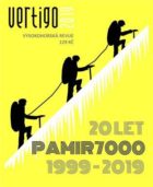 Vertigo 2019 - Vysokohorská revue - 20 let Pamir 7000, 1999 - 2019
