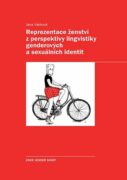 Reprezentace ženství z perspektivy lingvistiky genderových a sexuálních identit (e-kniha)