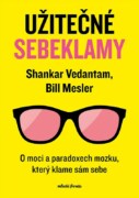 Užitečné sebeklamy - O moci a paradoxech mozku