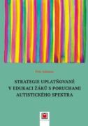 Strategie uplatňované v edukaci žáků s poruchami autistického spektra