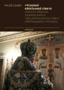 Východní křesťanské církve - Stručný přehled sjednocených i nesjednocených cirkví křesťanského výcho