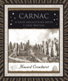 Carnac A další megalitická místa v jižní Bretani