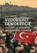 Vzdorující demokracie - rozcestí a proměny současného Turecka